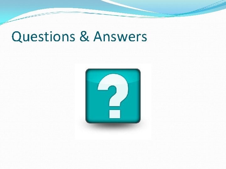 Questions & Answers Questions & Answers
