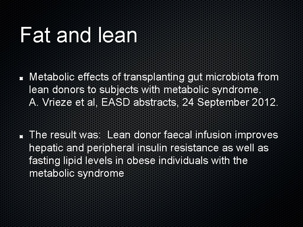Fat and lean Metabolic effects of transplanting gut microbiota from lean donors to subjects