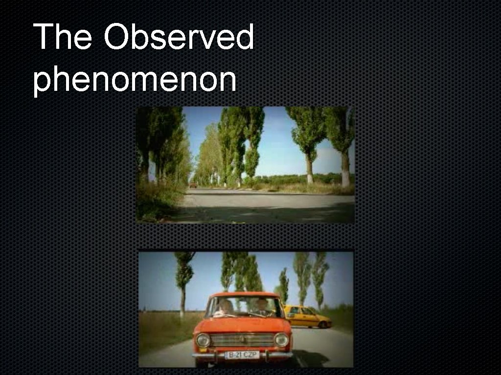 The Observed phenomenon 