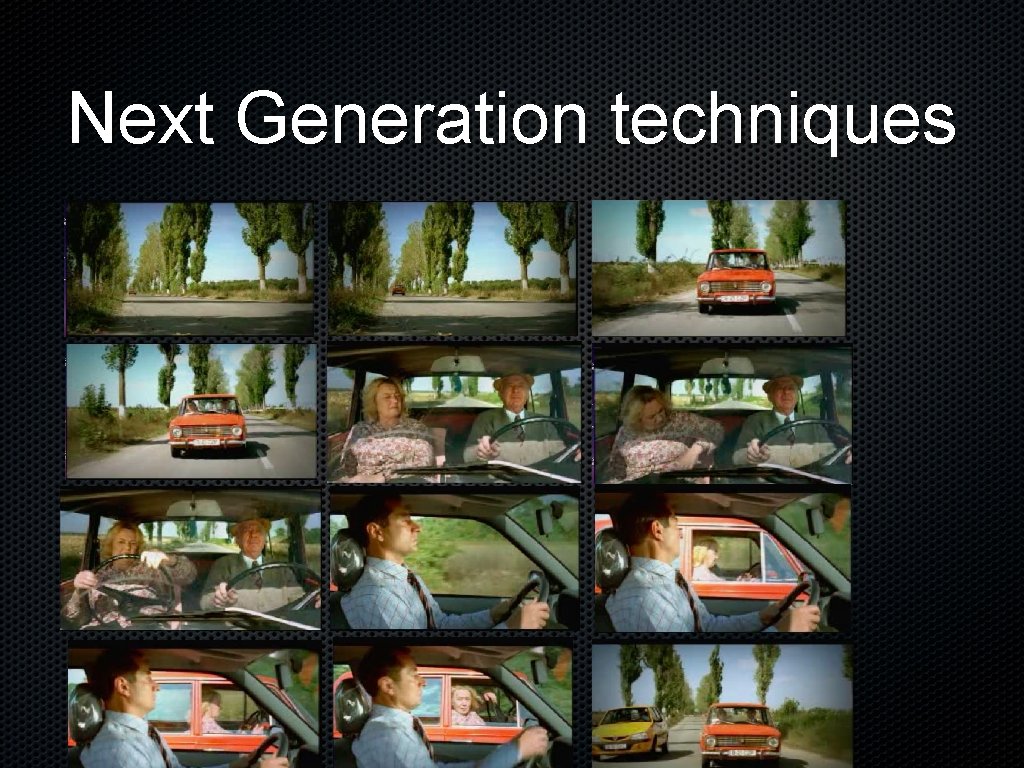 Next Generation techniques 