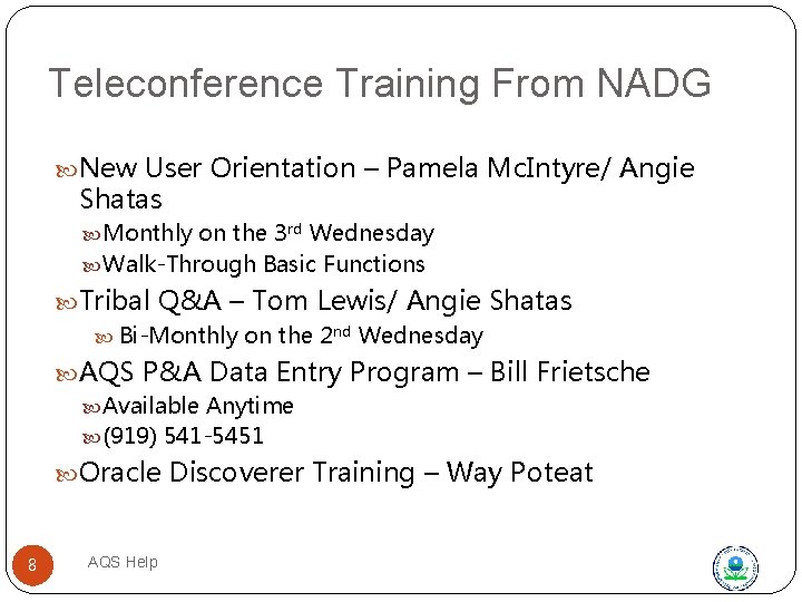 Teleconference Training From NADG New User Orientation – Pamela Mc. Intyre/ Angie Shatas Monthly