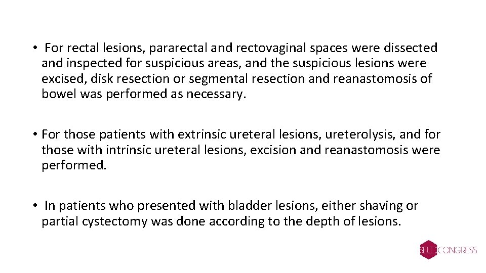  • For rectal lesions, pararectal and rectovaginal spaces were dissected and inspected for