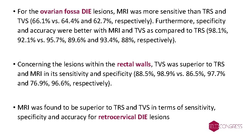  • For the ovarian fossa DIE lesions, MRI was more sensitive than TRS