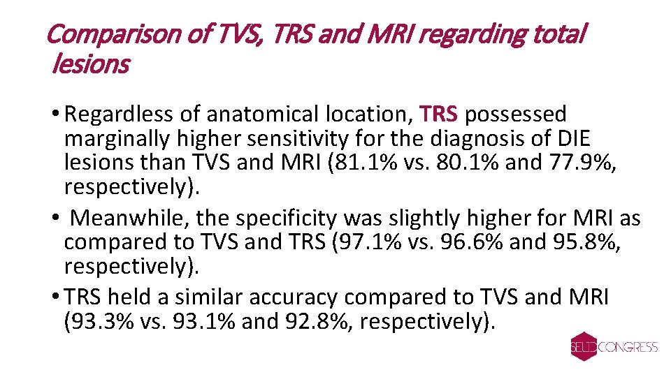 Comparison of TVS, TRS and MRI regarding total lesions • Regardless of anatomical location,