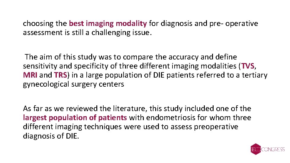 choosing the best imaging modality for diagnosis and pre- operative assessment is still a