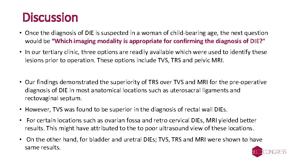 Discussion • Once the diagnosis of DIE is suspected in a woman of child-bearing