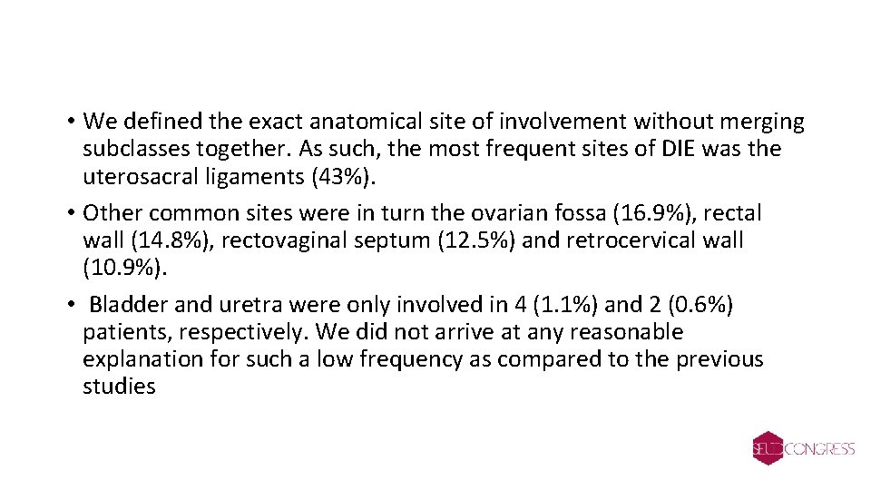  • We defined the exact anatomical site of involvement without merging subclasses together.