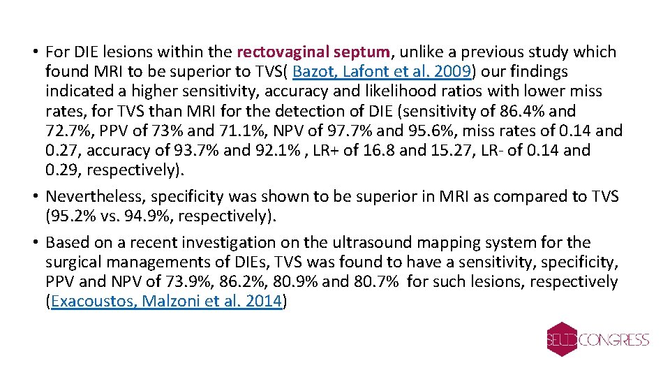  • For DIE lesions within the rectovaginal septum, unlike a previous study which