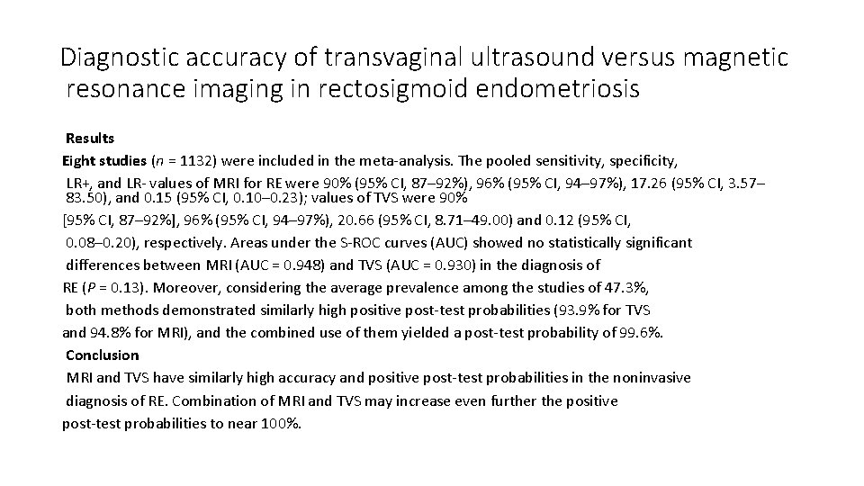 Diagnostic accuracy of transvaginal ultrasound versus magnetic resonance imaging in rectosigmoid endometriosis Results Eight