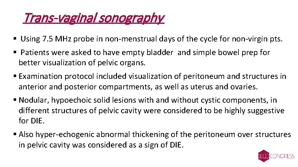 Trans-vaginal sonography § Using 7. 5 MHz probe in non-menstrual days of the cycle