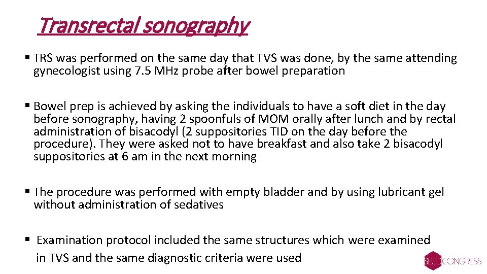 Transrectal sonography § TRS was performed on the same day that TVS was done,