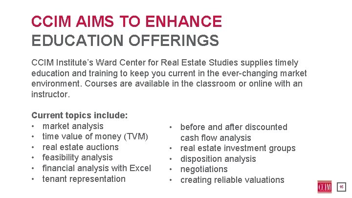 CCIM AIMS TO ENHANCE EDUCATION OFFERINGS CCIM Institute’s Ward Center for Real Estate Studies CCIM AIMS TO ENHANCE EDUCATION OFFERINGS CCIM Institute’s Ward Center for Real Estate Studies