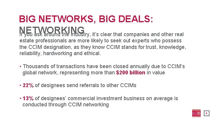 BIG NETWORKS, BIG DEALS: NETWORKING If you ask around the industry, it’s clear that