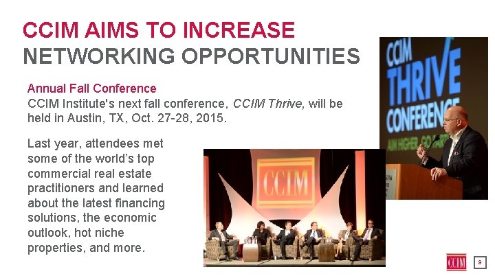 CCIM AIMS TO INCREASE NETWORKING OPPORTUNITIES Annual Fall Conference CCIM Institute's next fall conference,