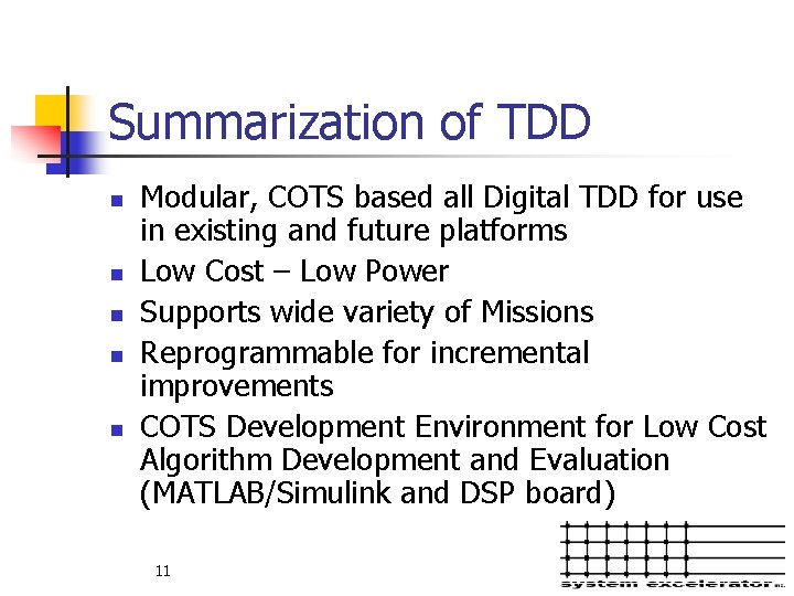 Summarization of TDD n n n Modular, COTS based all Digital TDD for use