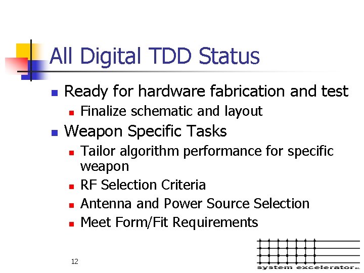 All Digital TDD Status n Ready for hardware fabrication and test n n Finalize