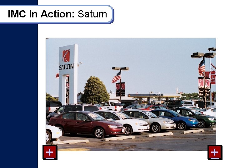 IMC In Action: Saturn + + 