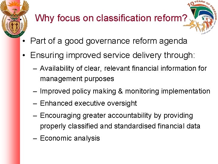 Why focus on classification reform? • Part of a good governance reform agenda •