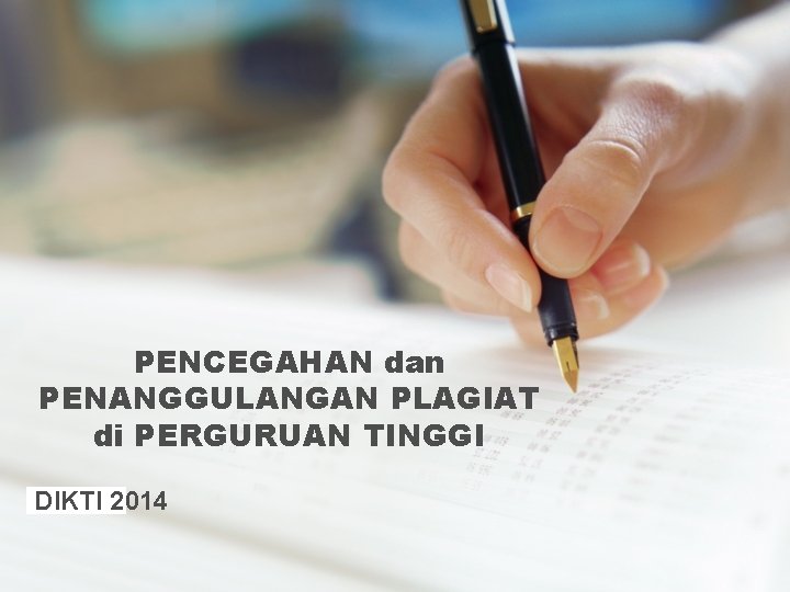 PENCEGAHAN dan PENANGGULANGAN PLAGIAT di PERGURUAN TINGGI DIKTI 2014 