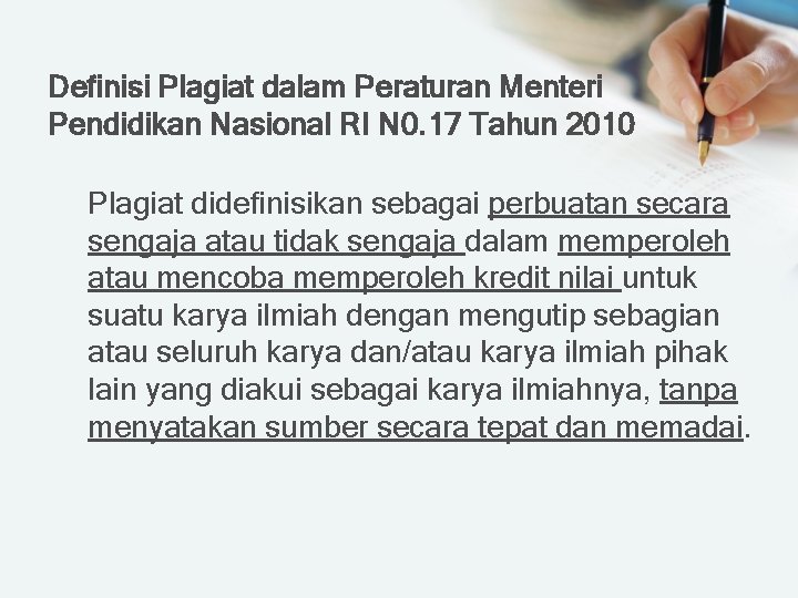 Definisi Plagiat dalam Peraturan Menteri Pendidikan Nasional RI N 0. 17 Tahun 2010 Plagiat