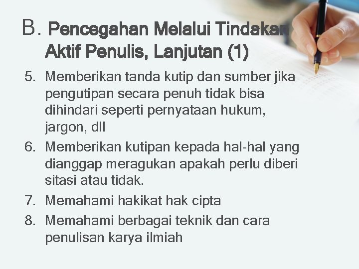 B. Pencegahan Melalui Tindakan Aktif Penulis, Lanjutan (1) 5. Memberikan tanda kutip dan sumber