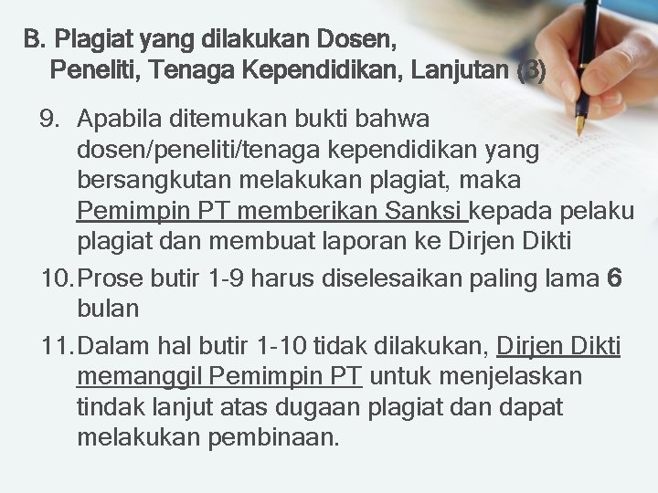 B. Plagiat yang dilakukan Dosen, Peneliti, Tenaga Kependidikan, Lanjutan (3) 9. Apabila ditemukan bukti