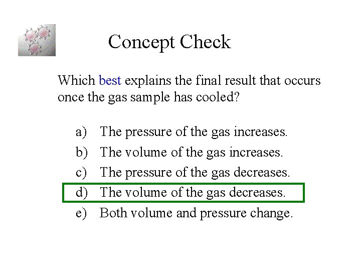 Concept Check Which best explains the final result that occurs once the gas sample