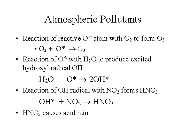 Atmospheric Pollutants • Reaction of reactive O* atom with O 2 to form O