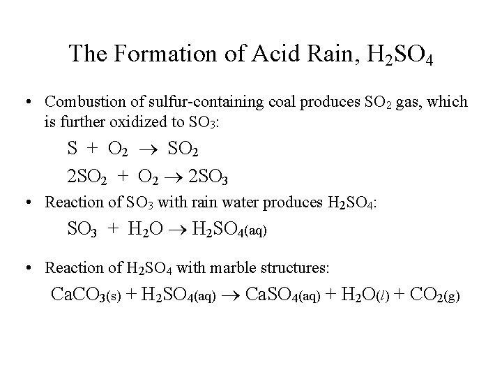 The Formation of Acid Rain, H 2 SO 4 • Combustion of sulfur-containing coal