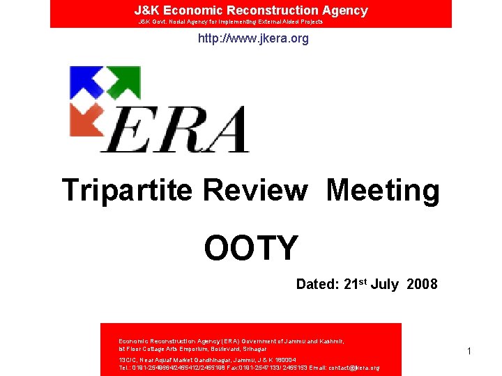 J&K Economic Reconstruction Agency J&K Govt. Nodal Agency for Implementing External Aided Projects http: