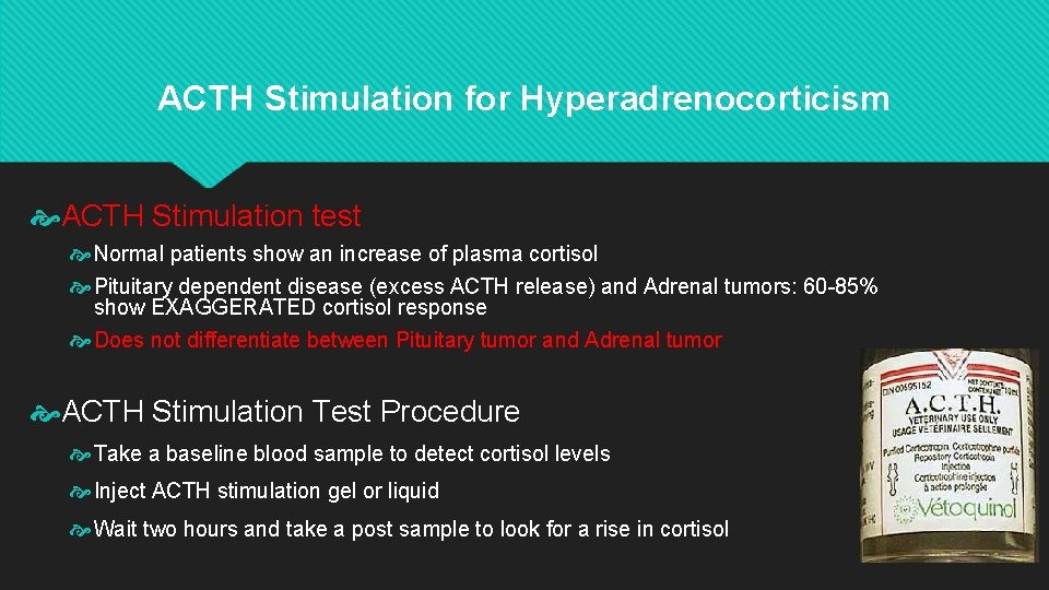 ACTH Stimulation for Hyperadrenocorticism ACTH Stimulation test Normal patients show an increase of plasma
