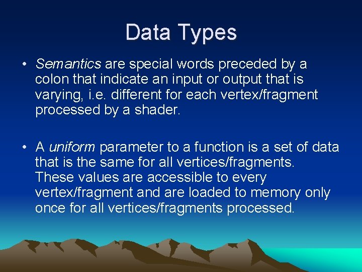 Data Types • Semantics are special words preceded by a colon that indicate an