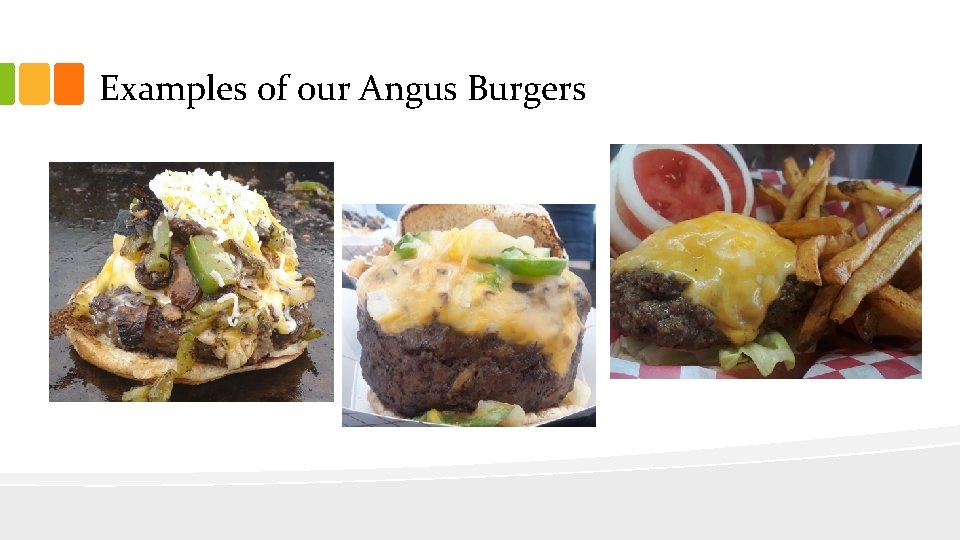 Examples of our Angus Burgers 