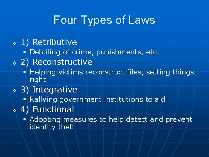 Four Types of Laws v 1) Retributive § Detailing of crime, punishments, etc. v