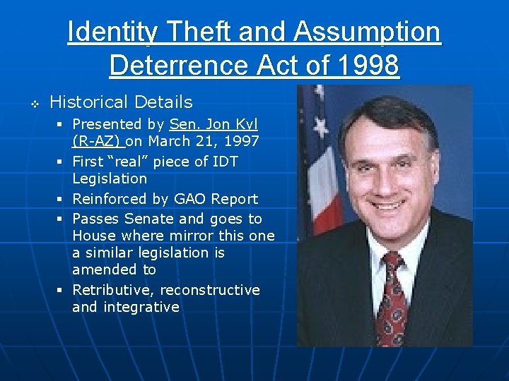 Identity Theft and Assumption Deterrence Act of 1998 v Historical Details § Presented by