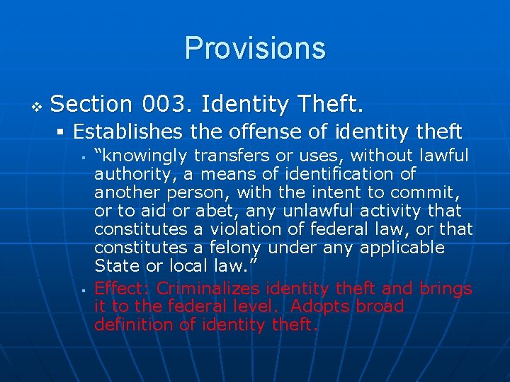 Provisions v Section 003. Identity Theft. § Establishes the offense of identity theft §