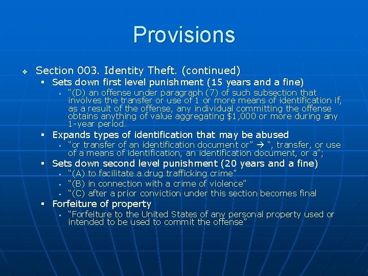 Provisions v Section 003. Identity Theft. (continued) § Sets down first level punishment (15