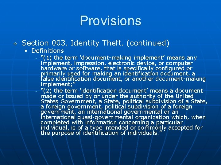 Provisions v Section 003. Identity Theft. (continued) § Definitions § § “(1) the term