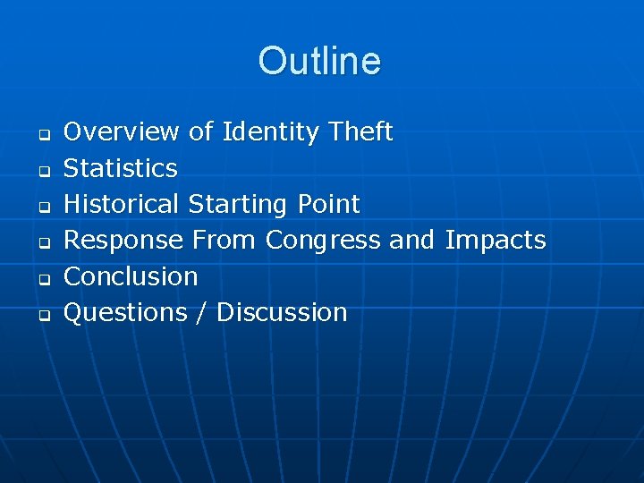 Outline q q q Overview of Identity Theft Statistics Historical Starting Point Response From Outline q q q Overview of Identity Theft Statistics Historical Starting Point Response From
