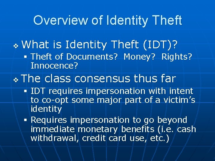 Overview of Identity Theft v What is Identity Theft (IDT)? § Theft of Documents?