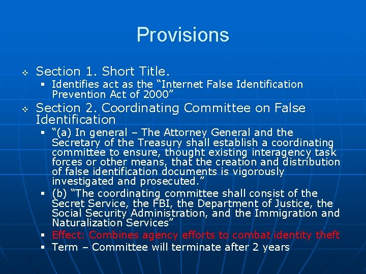 Provisions v Section 1. Short Title. § Identifies act as the “Internet False Identification