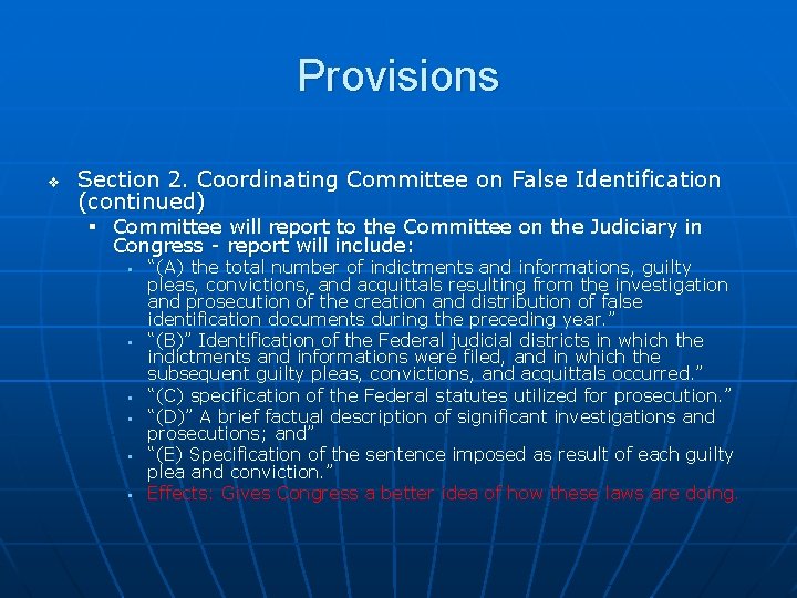 Provisions v Section 2. Coordinating Committee on False Identification (continued) § Committee will report