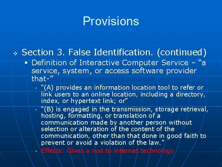 Provisions v Section 3. False Identification. (continued) § Definition of Interactive Computer Service –