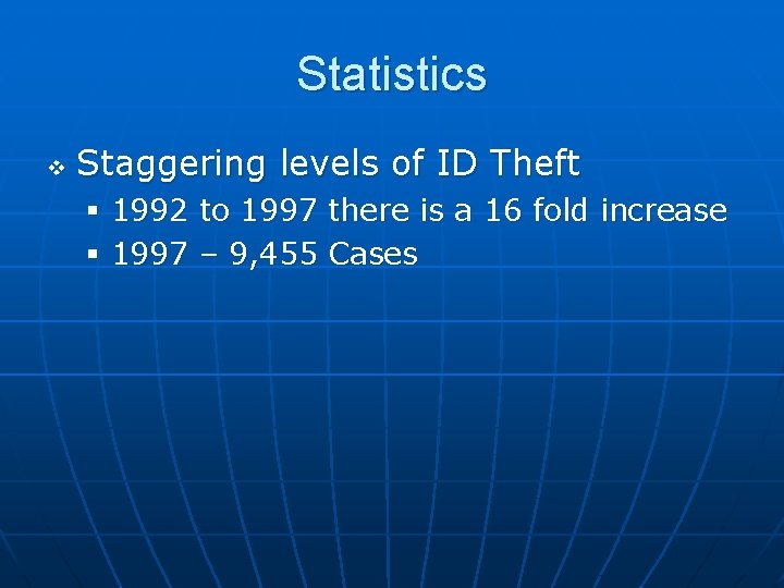 Statistics v Staggering levels of ID Theft § 1992 to 1997 there is a