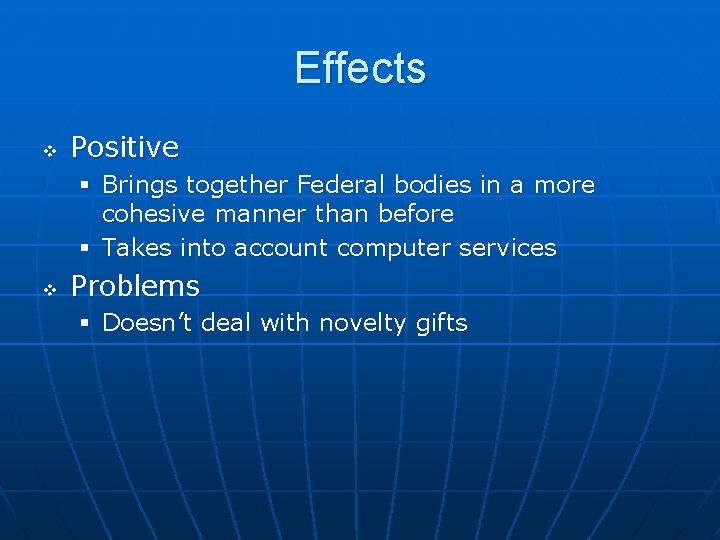 Effects v Positive § Brings together Federal bodies in a more cohesive manner than Effects v Positive § Brings together Federal bodies in a more cohesive manner than