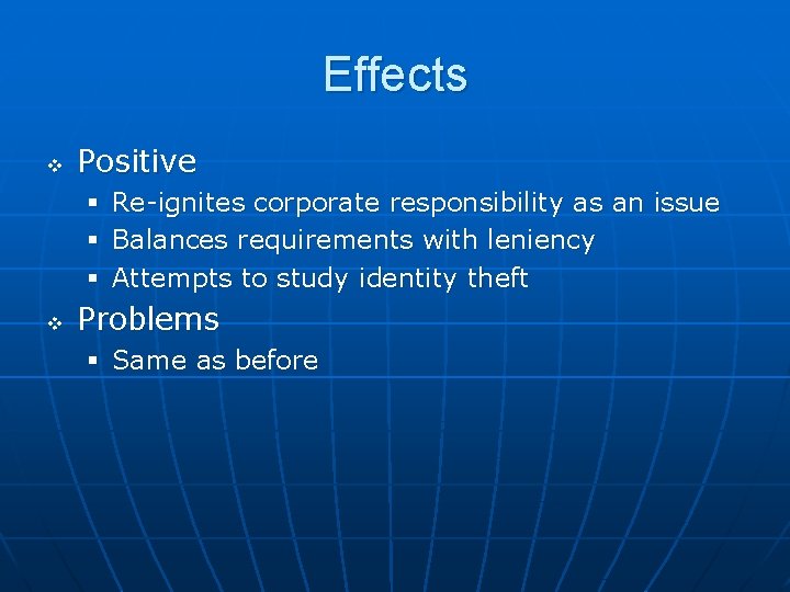 Effects v Positive § § § v Re-ignites corporate responsibility as an issue Balances