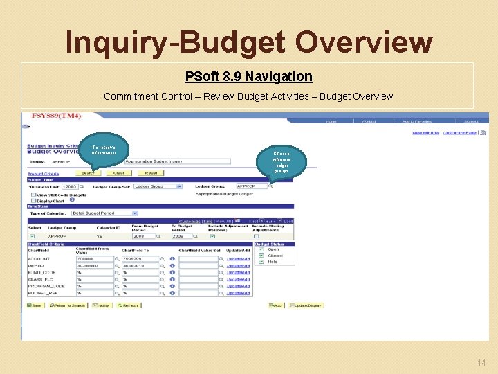 Inquiry-Budget Overview PSoft 8. 9 Navigation Commitment Control – Review Budget Activities – Budget