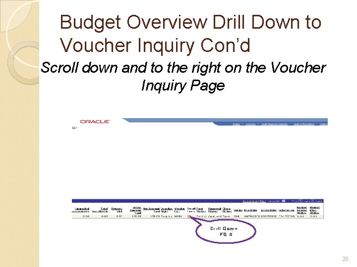 Budget Overview Drill Down to Voucher Inquiry Con’d Scroll down and to the right