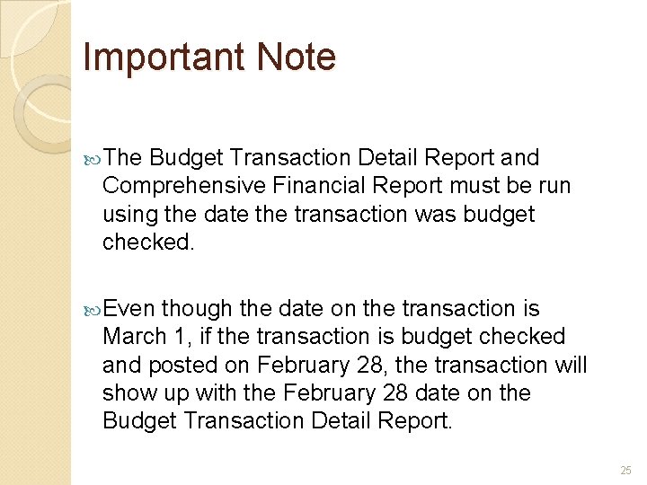 Important Note The Budget Transaction Detail Report and Comprehensive Financial Report must be run