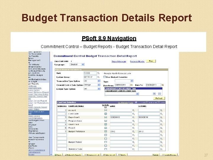 Budget Transaction Details Report PSoft 8. 9 Navigation Commitment Control – Budget Reports -